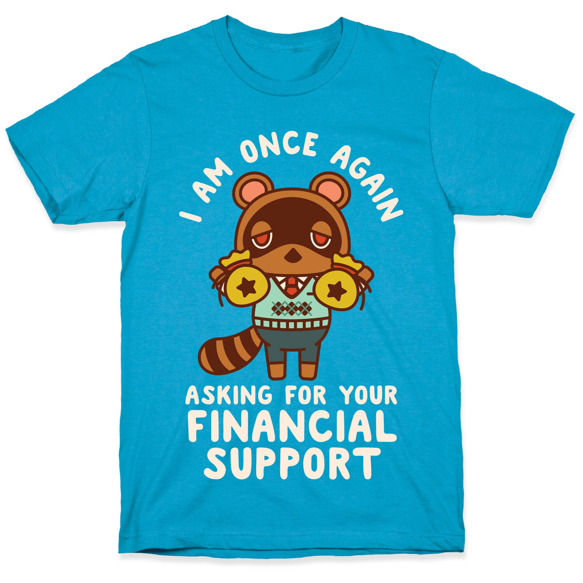 I Am Once Again Asking For Your Financial Support Tom Nook Unisex Triblend Tee